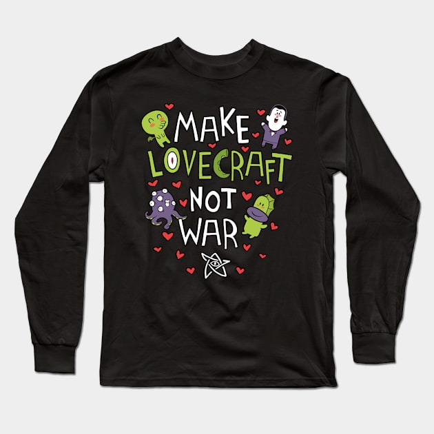 Make Lovecraft, not war Long Sleeve T-Shirt by Queenmob